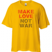 Футболка Oversize "Занимайтесь любовью, а не войной"