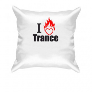 Подушка I love Trance (3)