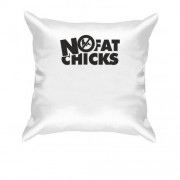 Подушка з написом "No fat chicks"